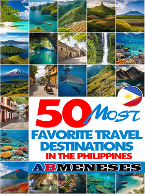 cover image of 50 Most Favorite Travel Destinations in the Philippines